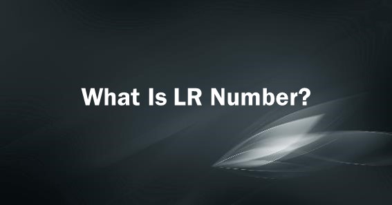 What Is LR Number