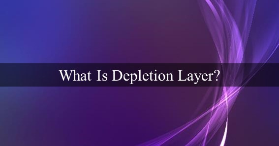 What Is Depletion Layer